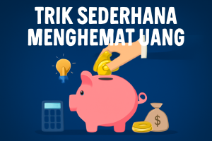 Trik Sederhana Menghemat Uang