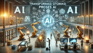 Transformasi Otomasi Proses AI