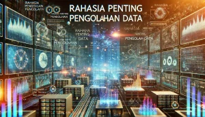 Rahasia Penting Pengolahan Data