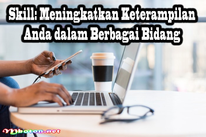 Cara mengembangkan keterampilan kerja untuk jenjang karier lebih tinggi