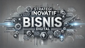 Strategi Inovatif Bisnis Digital
