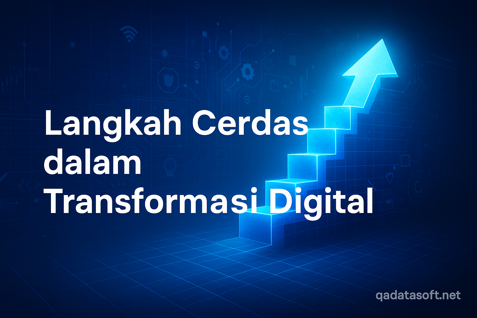 Langkah Cerdas dalam Transformasi Digital