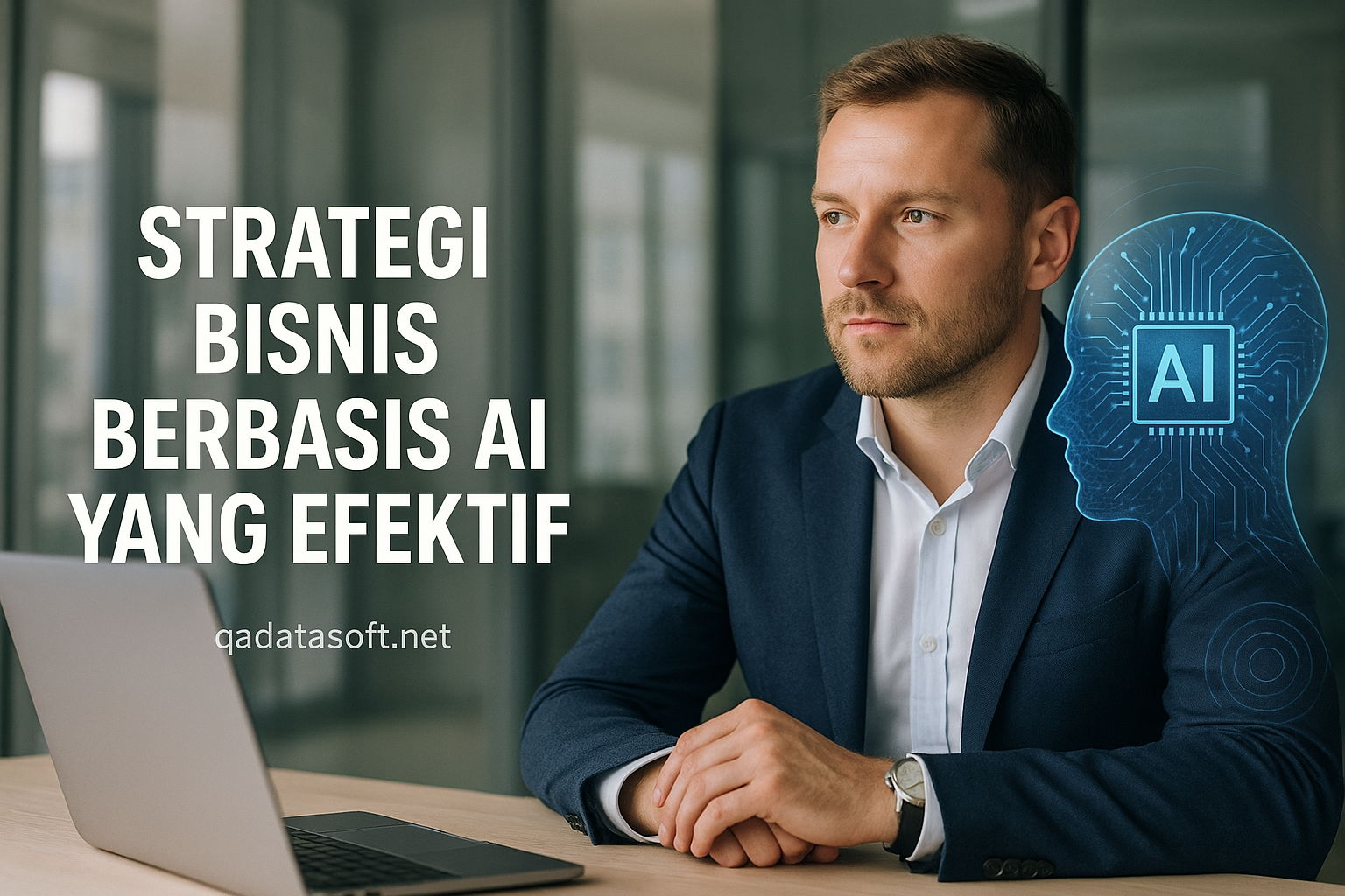Strategi Bisnis Berbasis AI yang Efektif