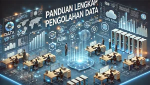 Panduan Lengkap Pengolahan Data