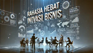 Rahasia Hebat Inovasi Bisnis
