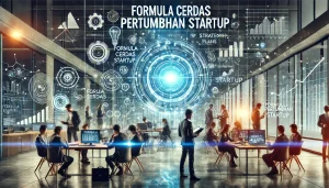 Formula Cerdas Pertumbuhan Startup