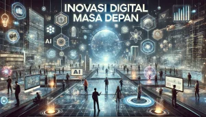 Inovasi Digital Masa Depan