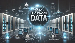 Solusi Terbaik Penyimpanan Data
