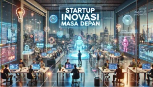 Startup Inovasi Masa Depan